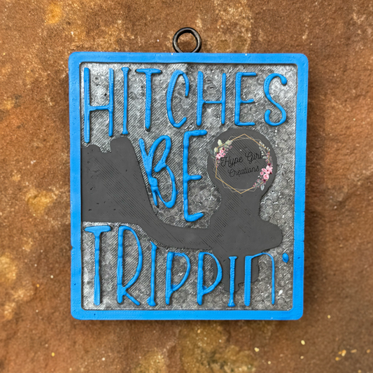 Hitches Be Trippin' Car Freshie