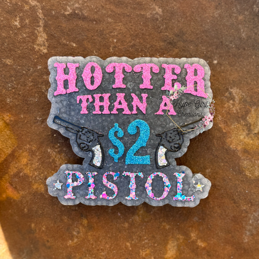 Hotter than a $2 Pistol Car Freshie
