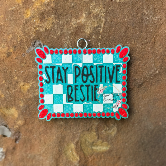 RTS - Stay Positive Bestie